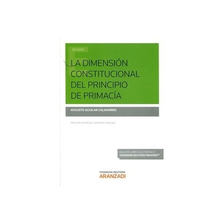 La Dimensión Constitucional del Principio de Primacía "(Duo Papel + Ebook)"