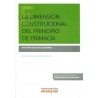 La Dimensión Constitucional del Principio de Primacía "(Duo Papel + Ebook)"