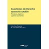 Cuestiones de Derecho Sucesorio Catalán "Principios, Legítima y Pactos Sucesorios"