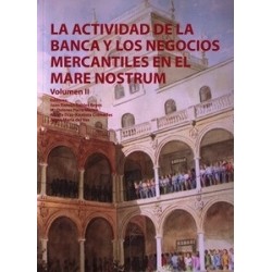 La Actividad de la Banca y las Negociaciones Mercantiles en el Mare Nostrum Vol.2