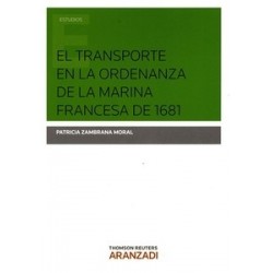 El Transporte en la Ordenanza Marina Francesa de 1681 "(Duo Papel + Ebook )"