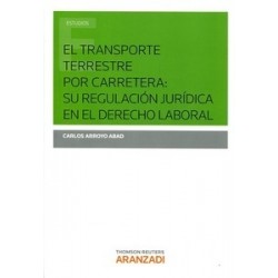 El Transporte Terrestre por Carretera: su Regulación Jurídica en el Derecho Laboral "(Duo Papel +...