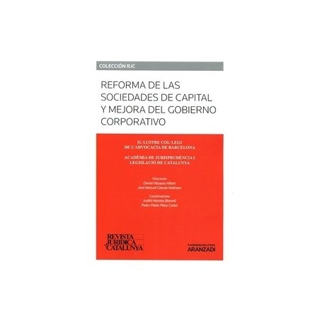 Reforma de las Sociedades de Capital y Mejora del Gobierno Corporativo "Monográfico de la Revista Jurídica de Cataluña 1-2015"