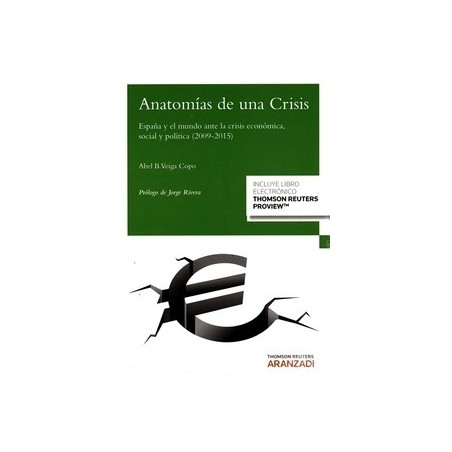 Anatomías de una Crisis. España y el Mundo ante la Crisis Económica, Social y Política (2009-2015) "(Duo Papel + Ebook )"
