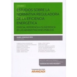 Estudios sobre la Normativa Reguladora de la Eficiencia Energética "Especial Referencia a su...