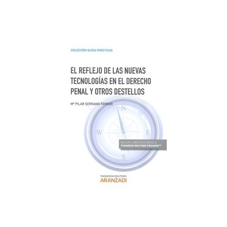El Reflejo de las Nuevas Tecnologías en el Derecho Penal y Otros Destellos "(Dúo Papel + Ebook )"