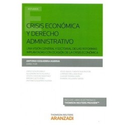 Crisis Económica y Derecho Administrativo: una Visión General y Sectorial de las Reformas Implantadas "Con Ocasión de la Crisis