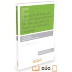 Las Políticas Públicas de Austeridad: Efectos del Real Decreto Ley 16/2012, de 20 de Abril en...