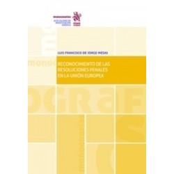 Reconocimiento de las Resoluciones Penales en la Unión Europea "(Dúo Papel + Ebook )"