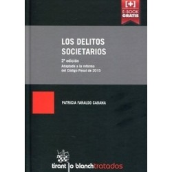 Los Delitos Societarios.  Adaptada a la Reforma del Código Penal de 2015 "(Duo Papel + Ebook )"