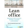 Lean Office. Metodología Lean en Servicios Generales, Comerciales y Administrativos. "Guía de Implantación Paso a Paso"