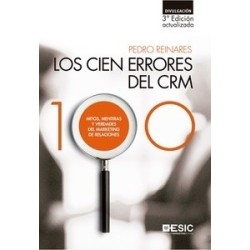 Los Cien Errores del Crm "Mitos, Mentiras y Verdades del Marketing de Relaciones"