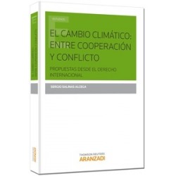 El Cambio Climático: Entre Cooperación y Conflicto "Propuestas desde el Derecho Internacional"