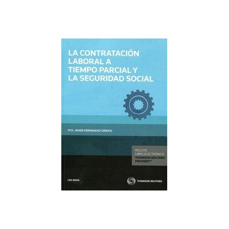 La Contratación Laboral a Tiempo Parcial y la Seguridad Social (Duo Papel + Ebook )