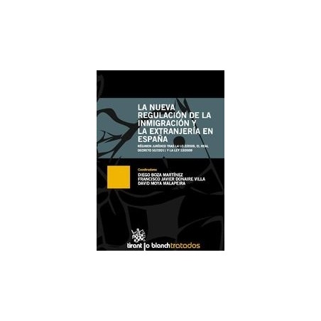 La Nueva Regulación de la Inmigración y la Extranjería en España "Régimen Jurídico tras la lo 2/2009, el Real Decreto 557/2011 