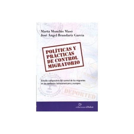 Políticas y Prácticas de Control Migratorio. Estudio Comparativo