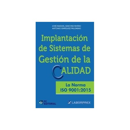 Implantación de Sistemas de Gestión de la Calidad. la Norma Iso 9001:2015