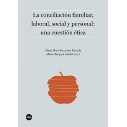 La Conciliación Familiar, Laboral, Social y Personal: una Cuestión Ética