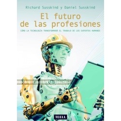 El Futuro de las Profesiones "Cómo la Tecnología Transformará el Trabajo de los Expertos Humanos"
