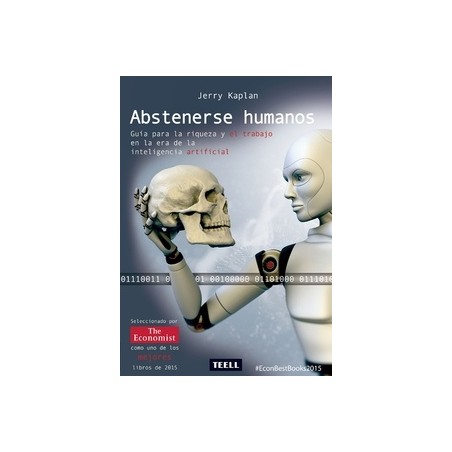 Abstenerse Humanos "Guía para la Riqueza y el Trabajo en la Era de la Inteligencia Artificial."