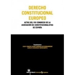 Derecho Constitucional Europea "Actas del 8 Congreso de la Asociación de Constitucionalistas de España"