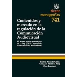 Contenidos y Mercado en la Regulación de la Comunicación Audiovisual "El Nuevo Marco Normativo de...