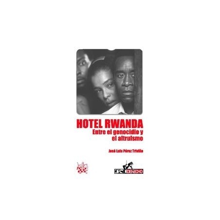 Hotel Rwanda . Entre el Genocidio y el Altruismo