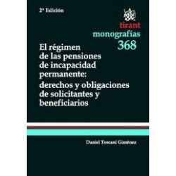 El Régimen de las Pensiones de Incapacidad Permanente: Derechos y Obligaciones de Solicitantes y...