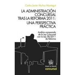 La Administración Concursal tras la Reforma 2011: una Perspectiva Práctica "Análisis Comparado de...