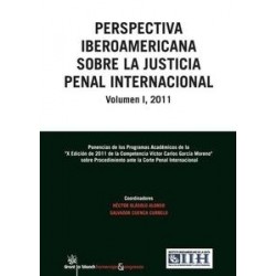 Perspectiva Iberoamericana sobre la Justicia Penal Internacional  2011 Vol.1