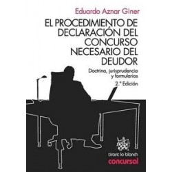 El Procedimiento de Declaración del Concurso Necesario del Deudor "Doctrina, Jurisprudencia y Formularios"