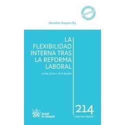 La Flexibilidad Interna tras la Reforma Laboral la Ley 3/2012, de 6 de Julio