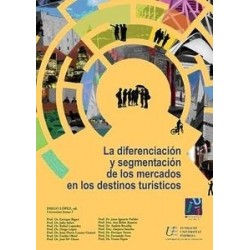 La Diferenciación y Segmentación de los Mercados en los Destinos Turísticos XIV Congreso "Internacional de Turismo"