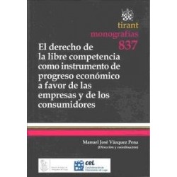 El Derecho de Libre Competencia como Instrumento de Progreso Económico a Favor de las Empresas y...
