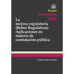 La Mejora Regulatoria (Better Regulation): "Aplicaciones en Materia de Contratación Pública"