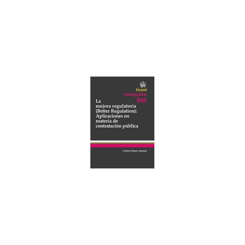 La Mejora Regulatoria (Better Regulation): "Aplicaciones en Materia de Contratación Pública"