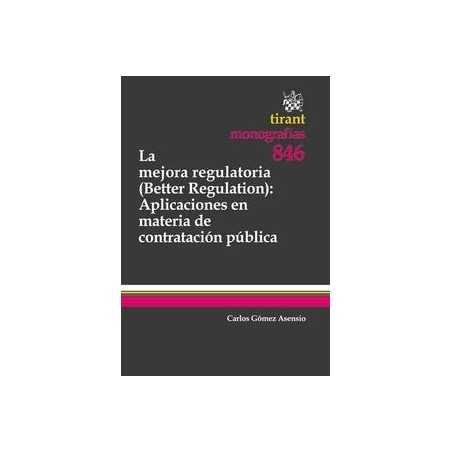 La Mejora Regulatoria (Better Regulation): "Aplicaciones en Materia de Contratación Pública"