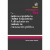 La Mejora Regulatoria (Better Regulation): "Aplicaciones en Materia de Contratación Pública"