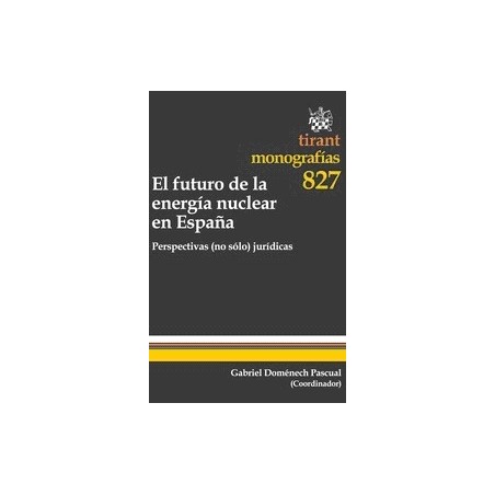 El Futuro de la Energía Nuclear en España "Perspectivas (No Sólo) Jurídicas."