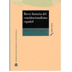 Breve Historia del Constitucionalismo Español.
