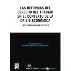 La Reformas del Derecho del Trabajo en el Contexto de la Crísis Económica "La Reforma Laboral de...