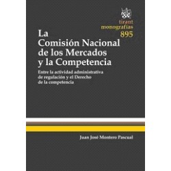 La Comisión Nacional de los Mercados y la Competencia "Entre la Actividad Administrativa de...