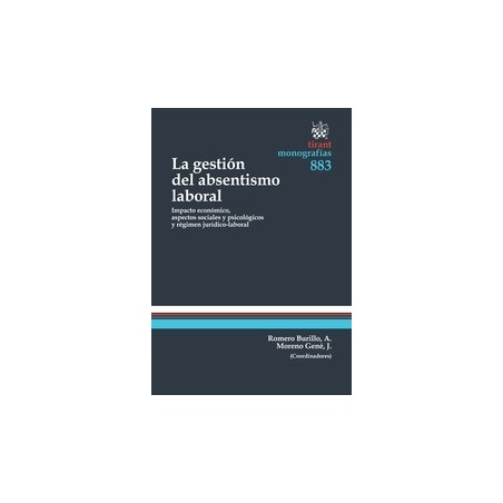 La Gestión del Absentismo Laboral "Impacto Económico, Aspectos Sociales y Psicológicos y Régimen Jurídico-Laboral"