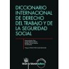 Diccionario Internacional de Derecho del Trabajo y de la Seguridad Social