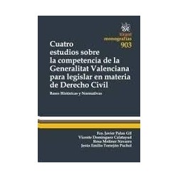Cuatro Estudios sobre la Competencia de la Generalitat Valenciana para Legislar en Materia de Derecho Civil