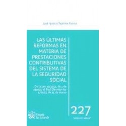 Las Últimas Reformas en Materia de Prestaciones Contributivas del Sistema de la Seguridad Social "De la Ley 27/2011, de 1 de Ag