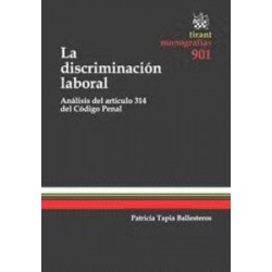 La Discriminación Laboral "Análisis del Artículo 314 del Código Penal"
