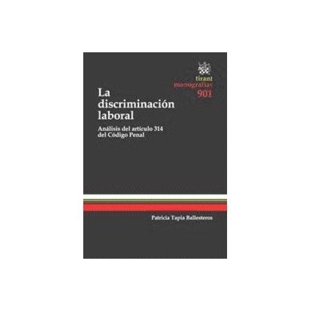 La Discriminación Laboral "Análisis del Artículo 314 del Código Penal"