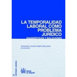 La Temporalidad Laboral como Problema Jurídico "Diagnósticos y Soluciones"