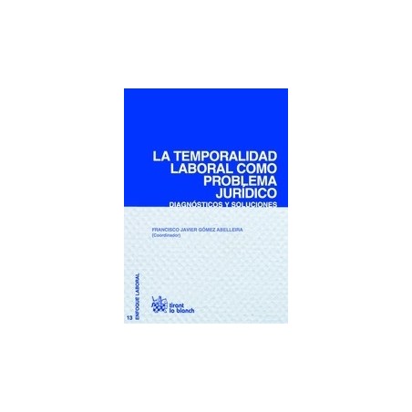 La Temporalidad Laboral como Problema Jurídico "Diagnósticos y Soluciones"